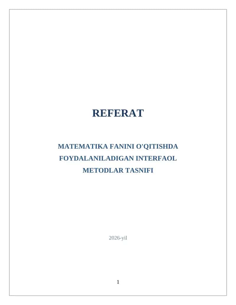 MATEMATIKA FANINI O'QITISHDA
FOYDALANILADIGAN INTERFAOL
METODLAR TASNIFI 1