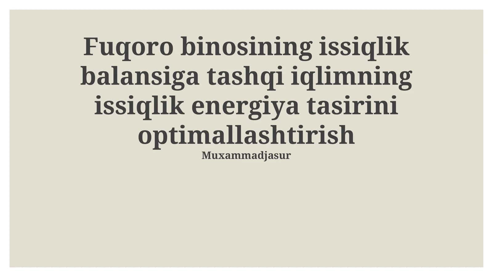 Fuqoro binosining issiqlik balansiga tashqi iqlimning issiqlik energiya tasirini optimallashtirish 1