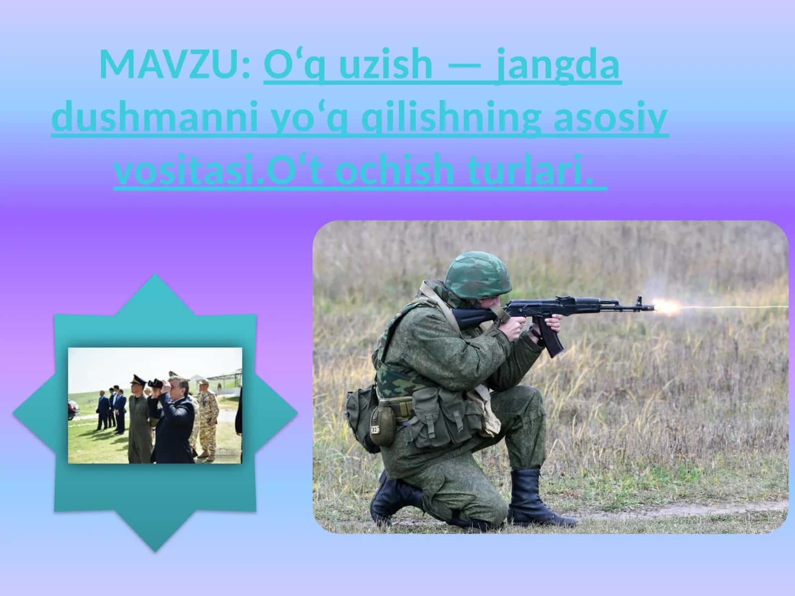 O‘q uzish — jangda dushmanni yo‘q qilishning asosiy vositasi.O‘t ochish turlari 1