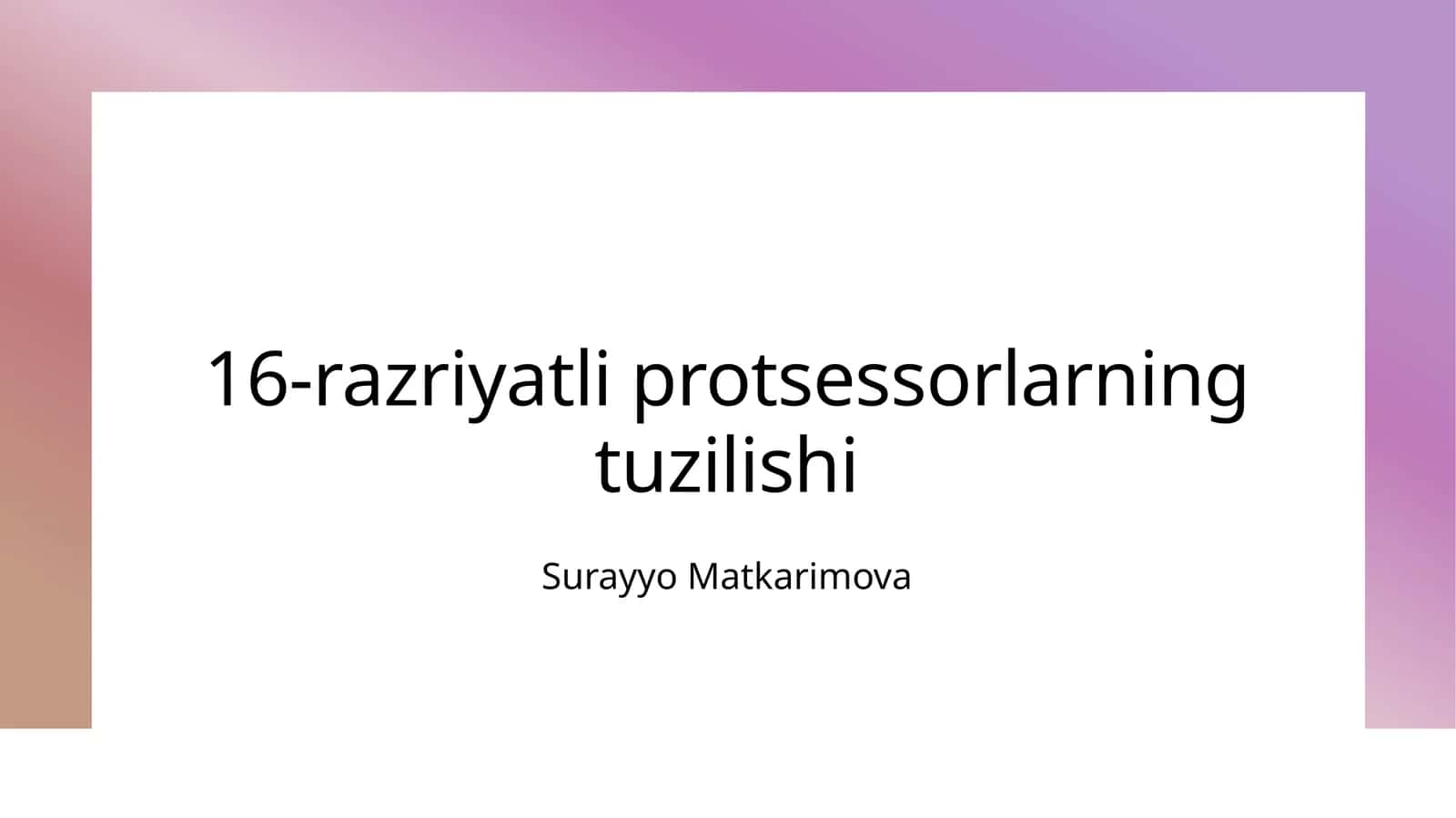 16-razriyatli protsessorlarning tuzilishi 1