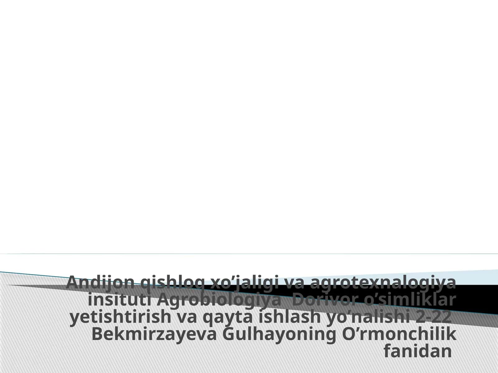 Agrobiologiya Dorivor o’simliklar yetishtirish va qayta ishlash yo’nalishi 1