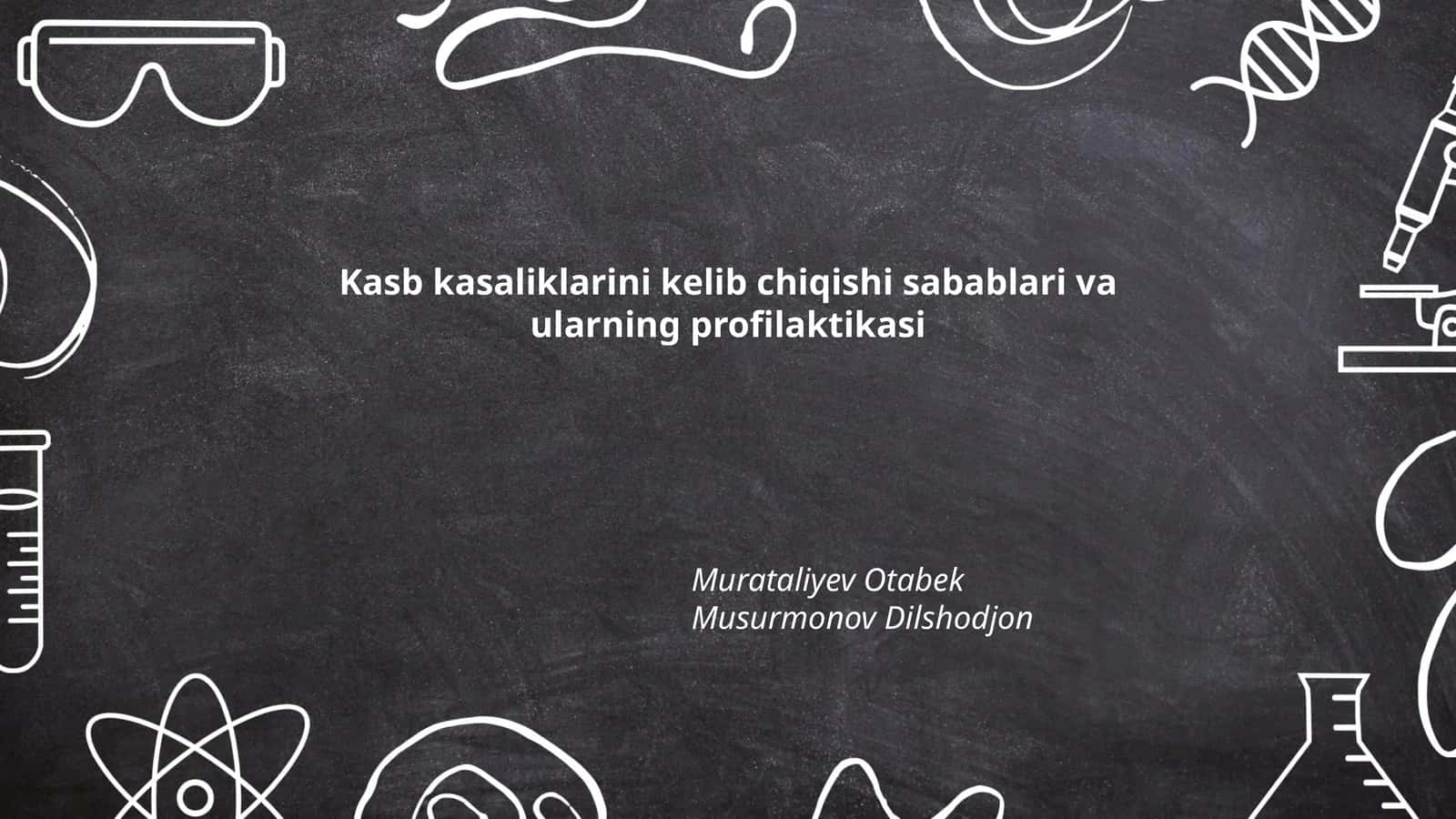 Kasb kasalliklarini kelib chiqishi sabablari va ularning profilaktikasi 1