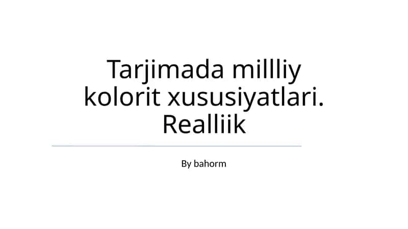 Tarjimada milliy kolorit xususiyatlari. Realliik 1