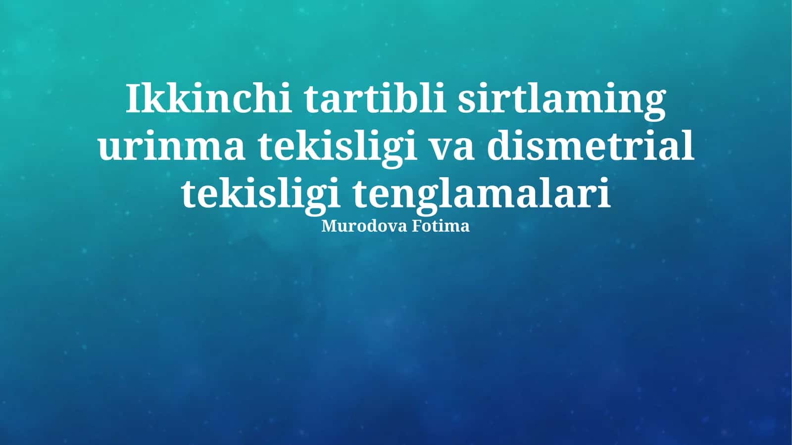 Ikkinchi tartibli sirtlaming urinma tekisligi va dismetrial tekisligi tenglamalari 1
