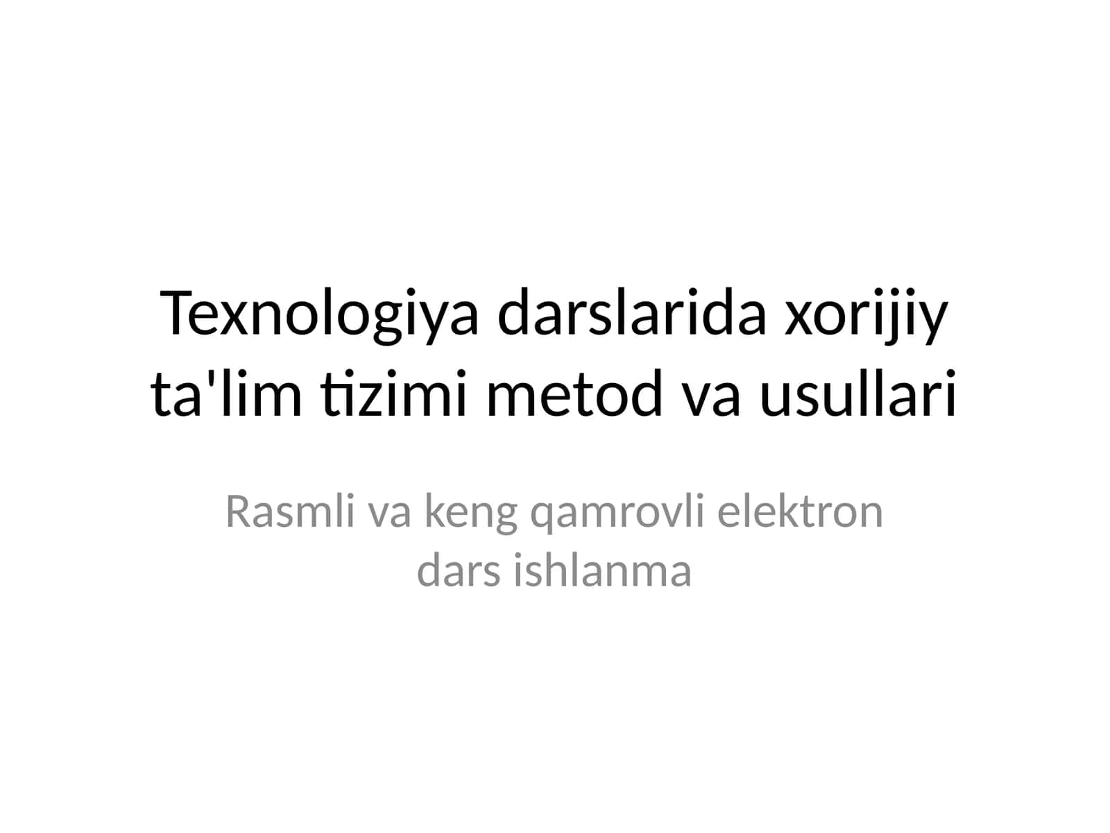 Texnologiya darslarida xorijiy ta'lim tizimi metod va usullari 1