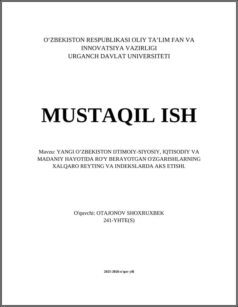YANGI O’ZBEKISTON IJTIMOIY-SIYOSIY, IQTISODIY VA MADANIY HAYOTIDA RO'Y BERAYOTGAN O'ZGARISHLARNING XALQARO REYTING VA INDEKSLARDA AKS ETISHI 1