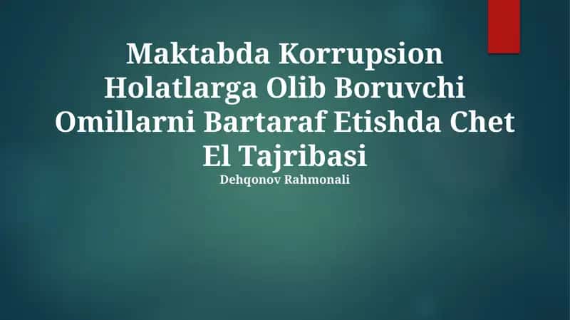 Maktabda Korrupsion Holatlarga Olib Boruvchi Omillarni Bartaraf Etishda Chet El Tajribasi 1