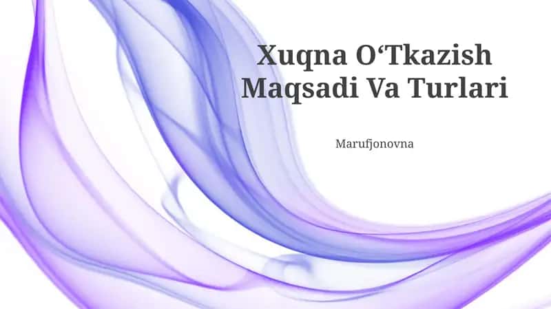 Xuqna OʻTkazish Maqsadi Va Turlari 1