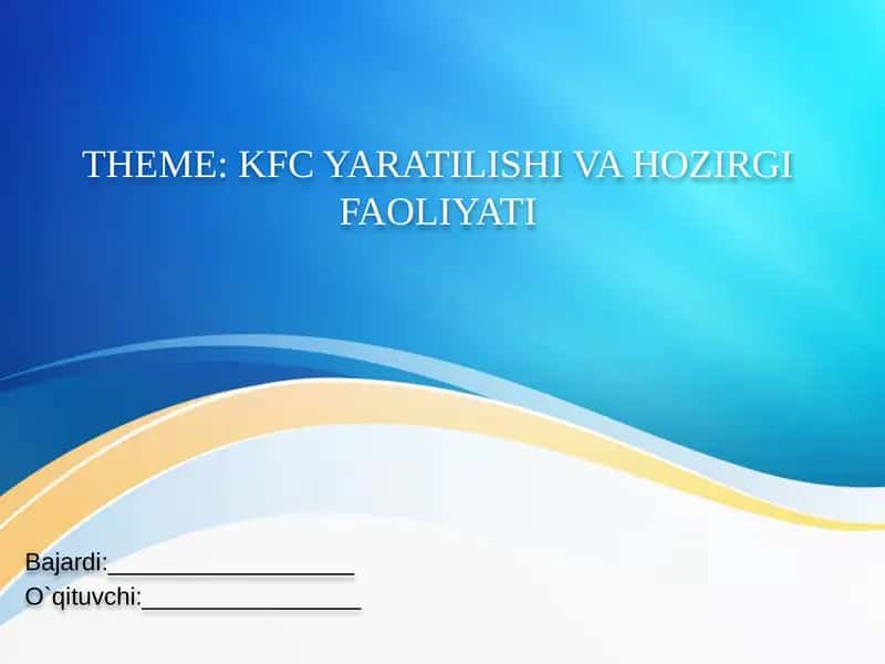 KFC YARATILISHI VA HOZIRGI FAOLIYATI 1