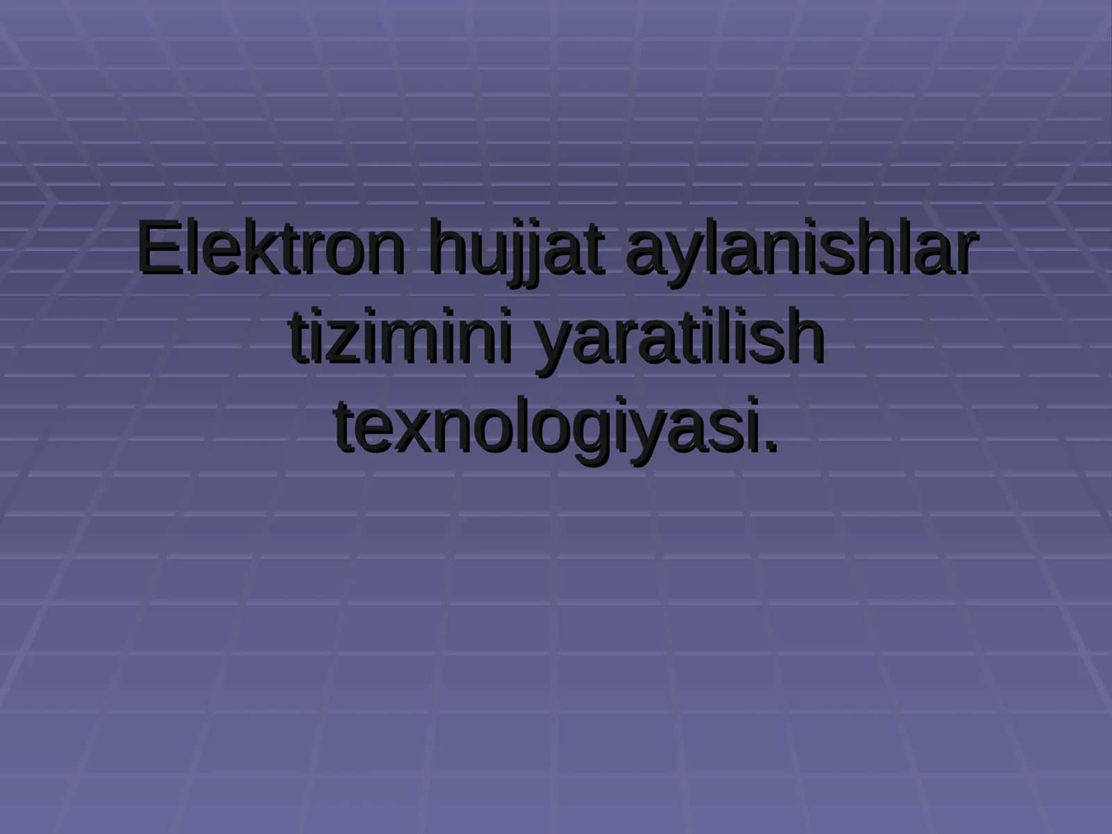 Elektron hujjat aylanishlar tizimini yaratilish texnologiyasi 1