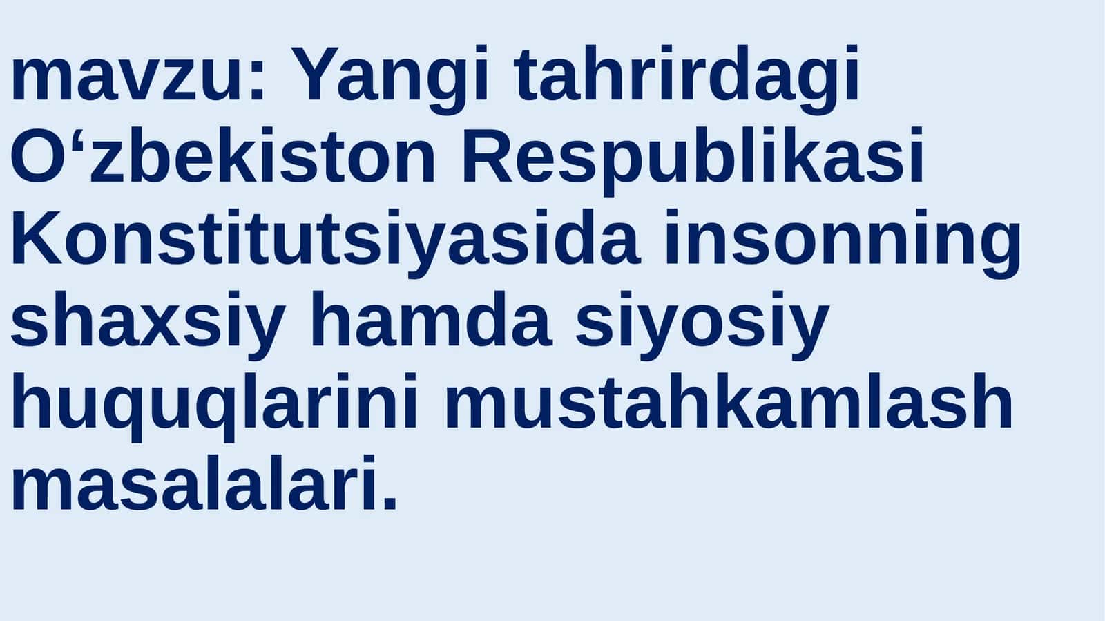 Yangi tahrirdagi O‘zbekiston Respublikasi Konstitutsiyasida insonning shaxsiy hamda siyosiy huquqlarini mustahkamlash masalalari 1