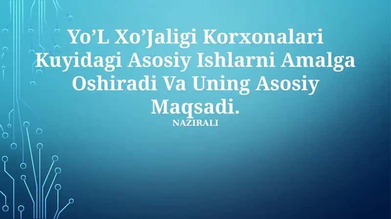Yo’L Xo’Jaligi Korxonalari Kuyidagi Asosiy Ishlarni Amalga Oshiradi Va Uning Asosiy Maqsadi 1