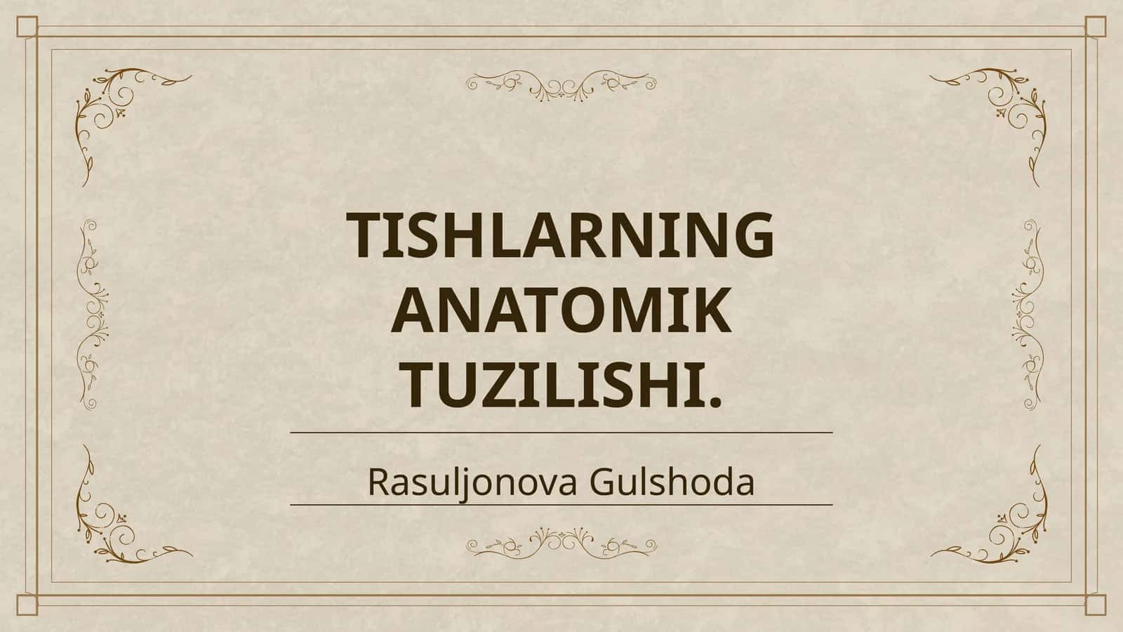 TISHLARNING ANATOMIK TUZILISHI 1