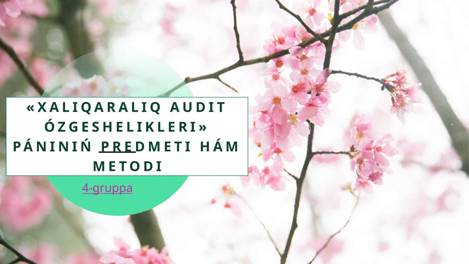 «Xalıqaralıq audit ózgeshelikleri» pániniń predmeti hám metodi 1