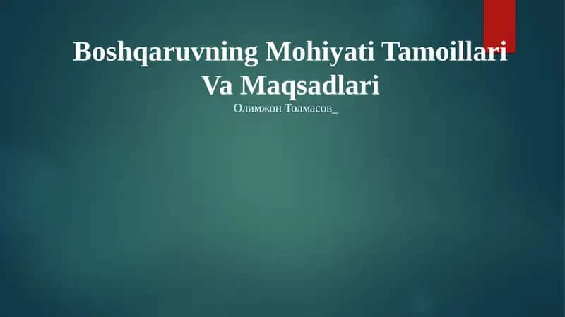 Boshqaruvning Mohiyati Tamoillari Va Maqsadlari 1
