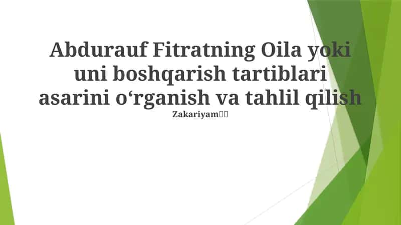 Abdurauf Fitratning Oila yoki uni boshqarish tartiblari asarini oʻrganish va tahlil qilish 1