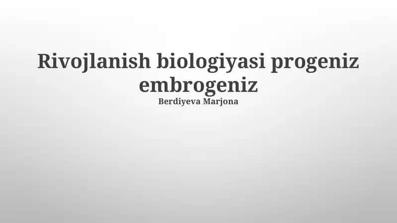 Rivojlanish biologiyasi progeniz embrogeniz 1