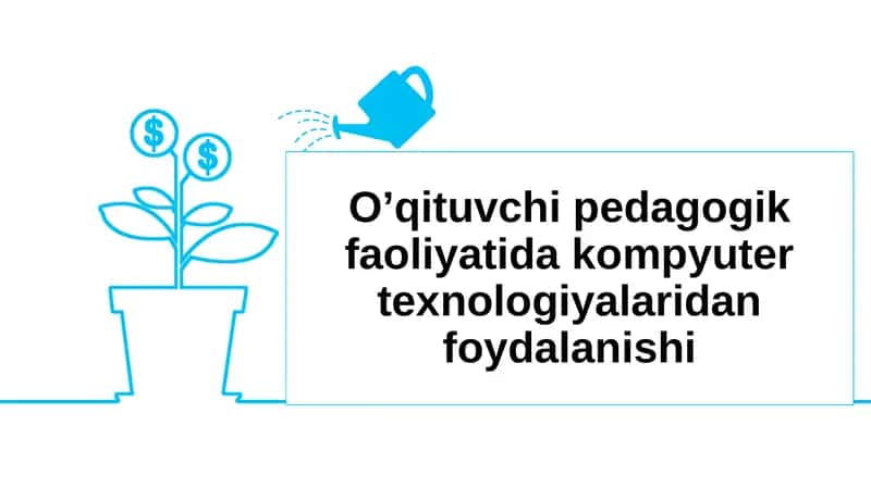 O’qituvchi pedagogik faoliyatida kompyuter texnologiyalaridan foydalanishi 1