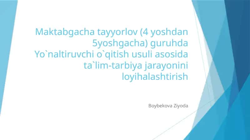 Maktabgachatayyorlov (4yoshdan5yoshgacha)guruhdaYo`naltiruvchio`qitishusuliasosidata`lim-tarbiyajarayoniniloyihalashtirish 1