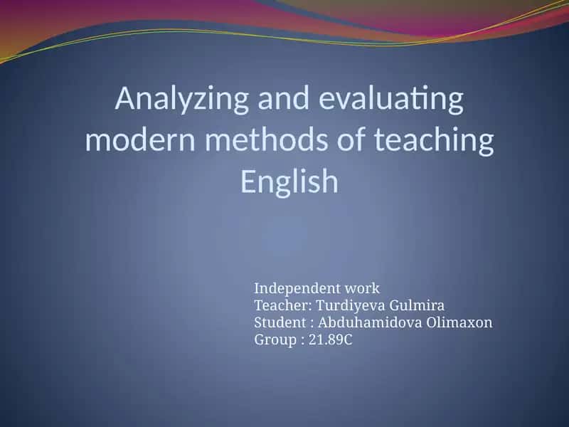 Analyzing and evaluating modern methods of teaching English 1