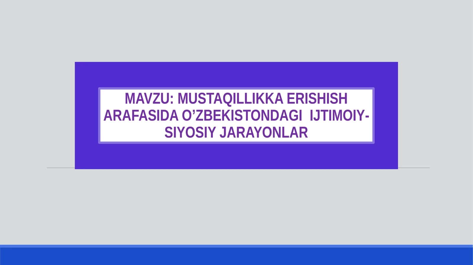 MUSTAQILLIKKA ERISHISH ARAFASIDA O’ZBEKISTONDA IJTIMOIY-SIYOSIY JARAYONLAR 1