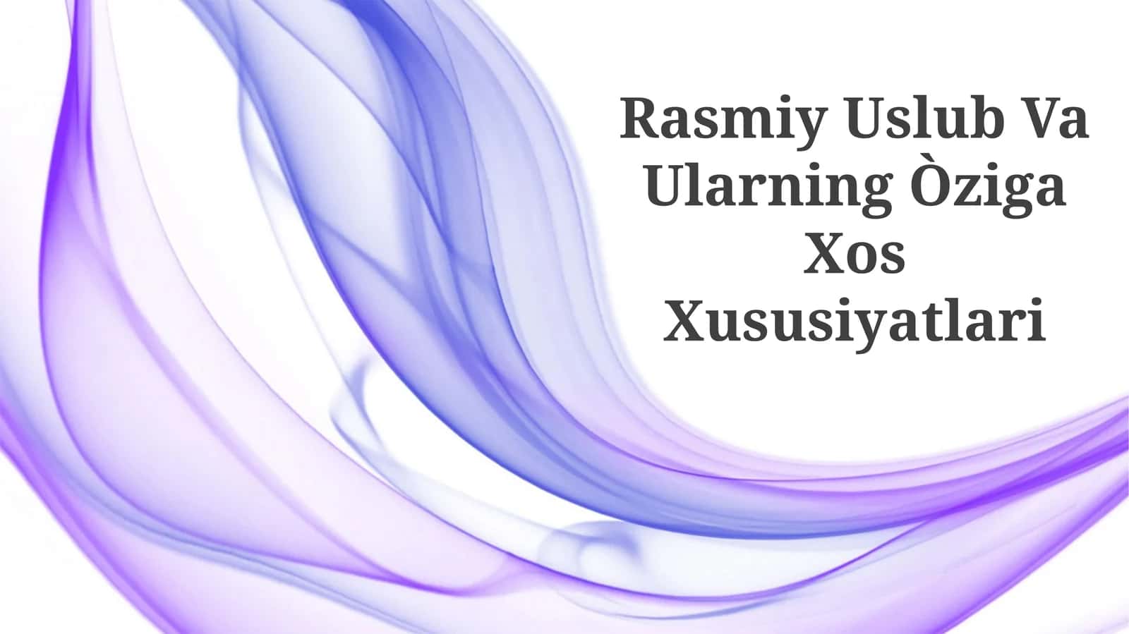 Rasmiy Uslub Va Ularning Òziga Xos Xususiyatlari 1