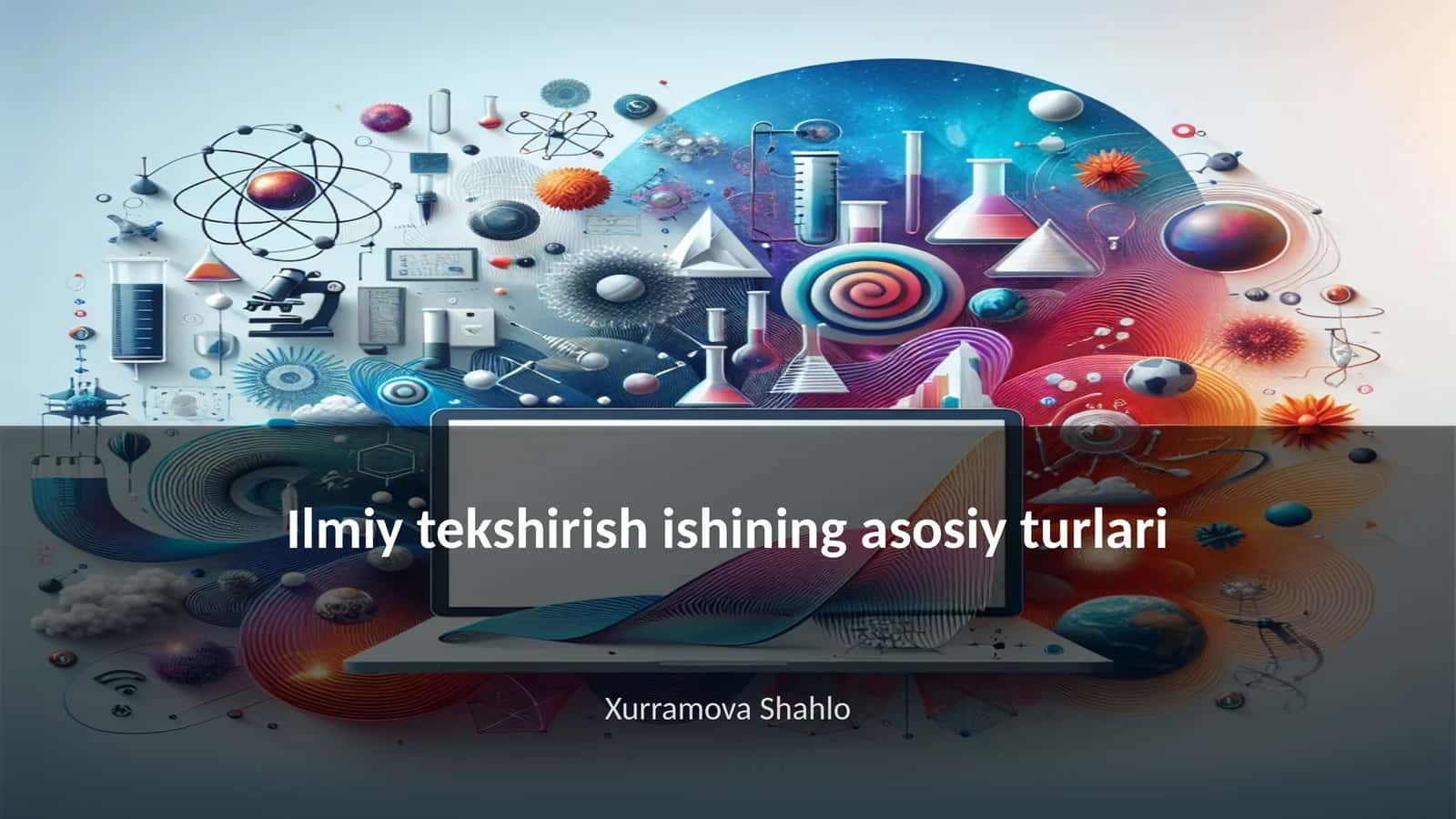 Ilmiy tekshirish ishining asosiy turlari 1