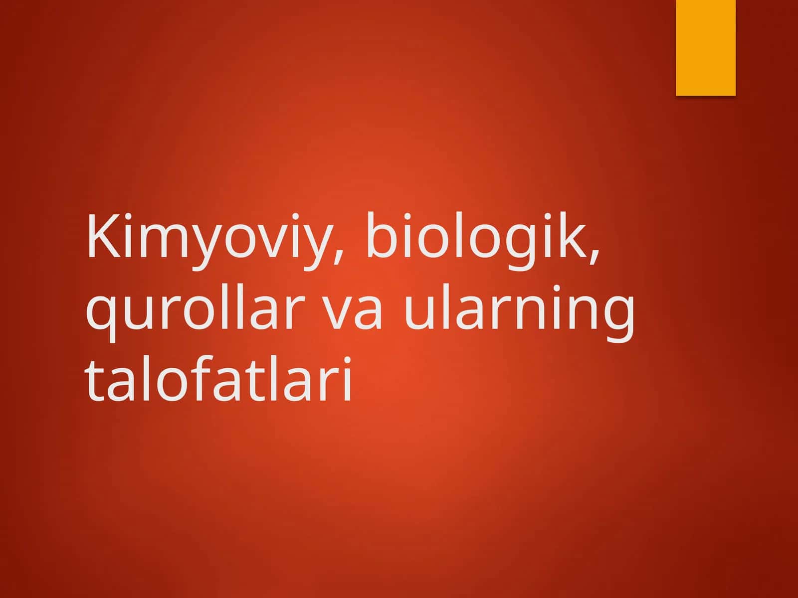 Kimyoviy,biologik,qurollarvaularningtalofatlari 1