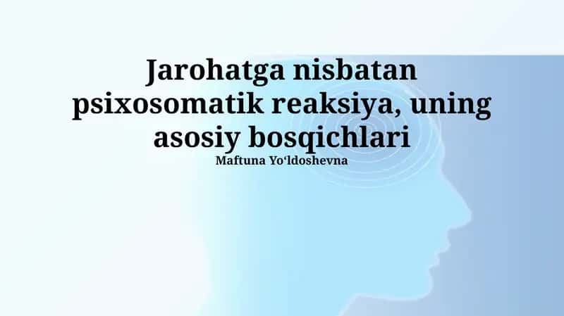 Jarohatga nisbatan psixosomatik reaksiya, uning asosiy bosqichlari 1