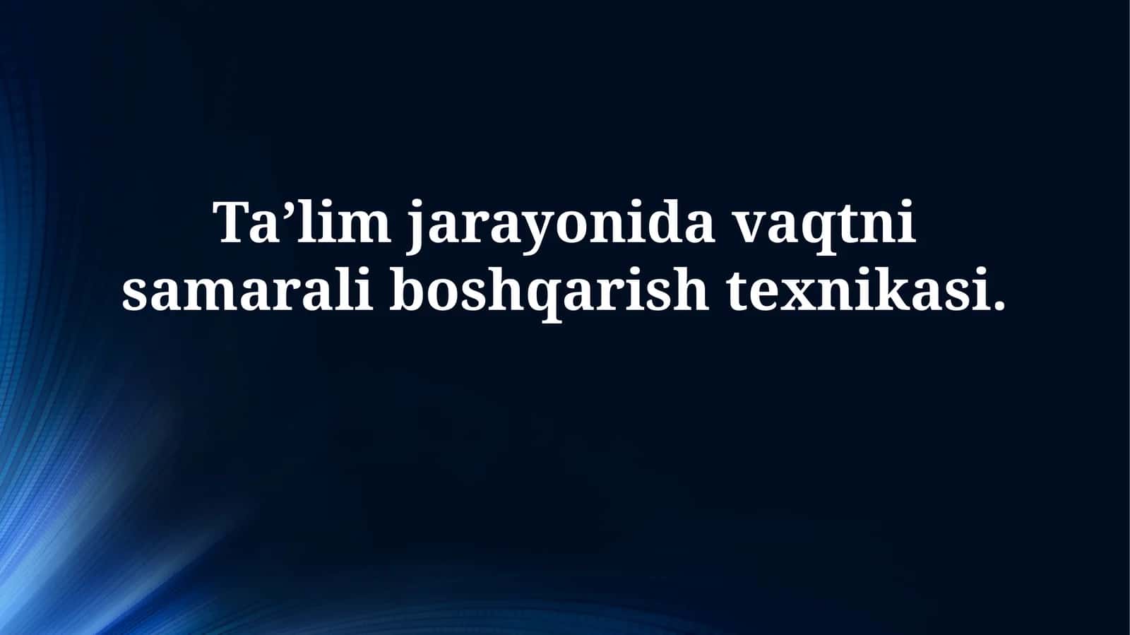 Vaqtni samarali boshqarishtexnikasi 1