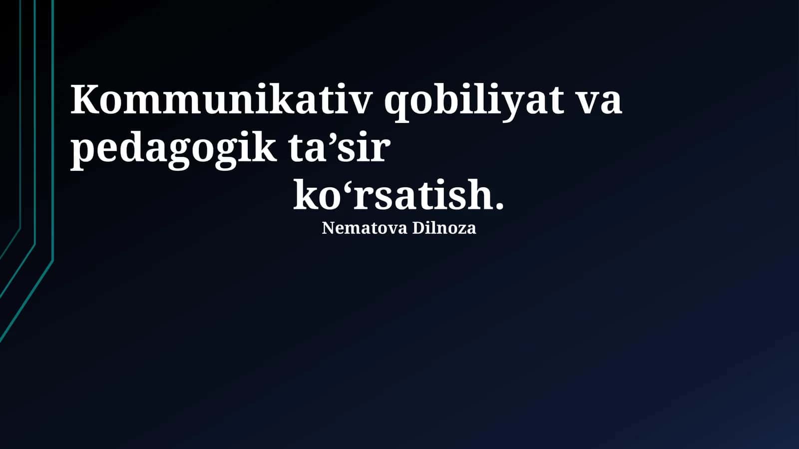 Kommunikativ qobiliyat va pedagogik ta’sir ko‘rsatish 1