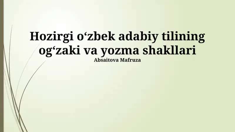 Hozirgi o‘zbek adabiy tilining og‘zaki va yozma shakllari 1