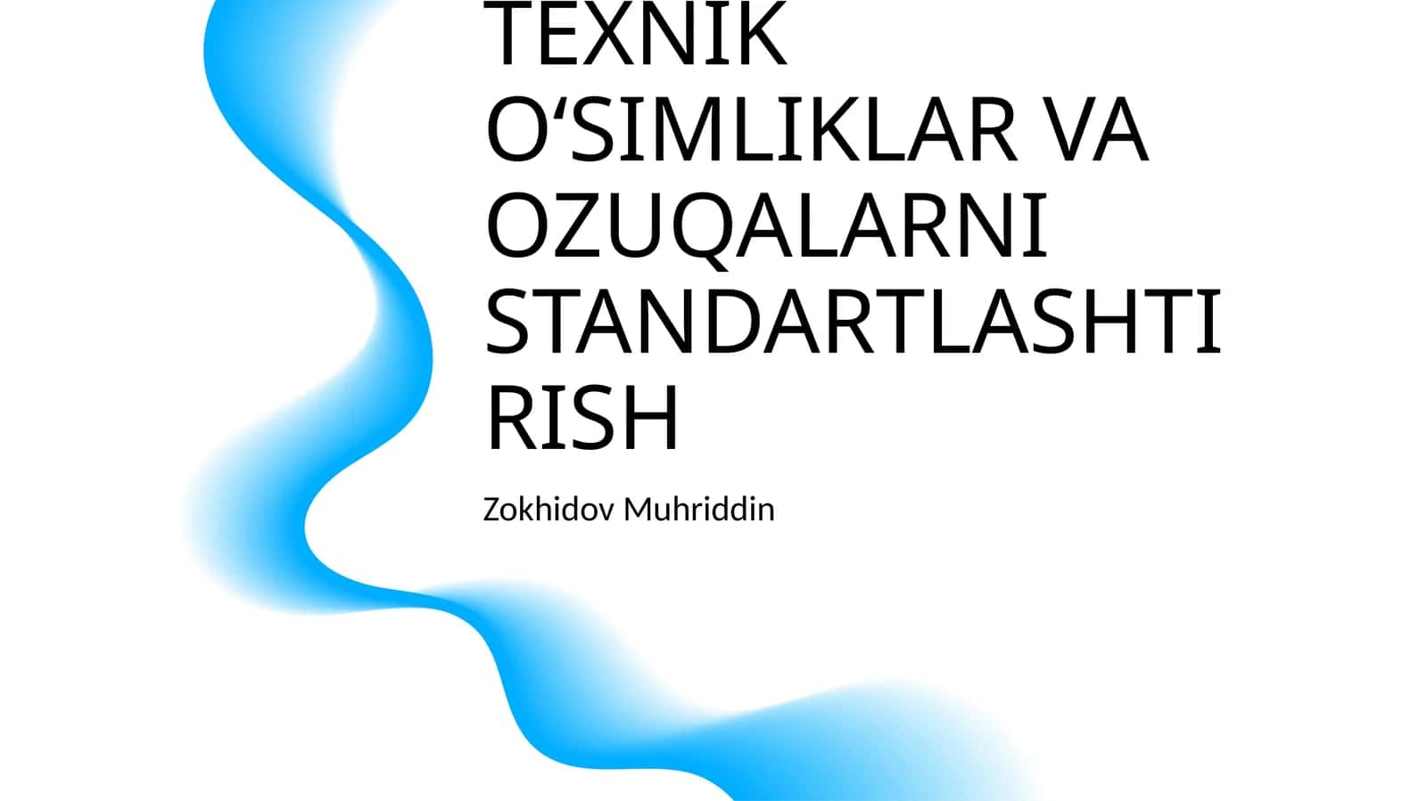 TEXNIK O‘SIMLIKLAR VA OZUQALARNI STANDARTLASHTIRISH 1