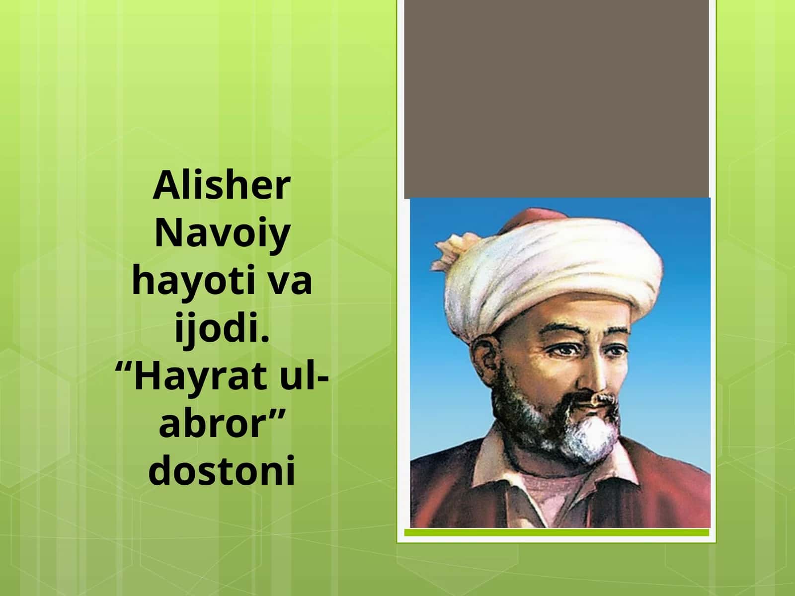 Alisher Navoiy hayoti va ijodi. “Hayratul-abror” dostoni 1