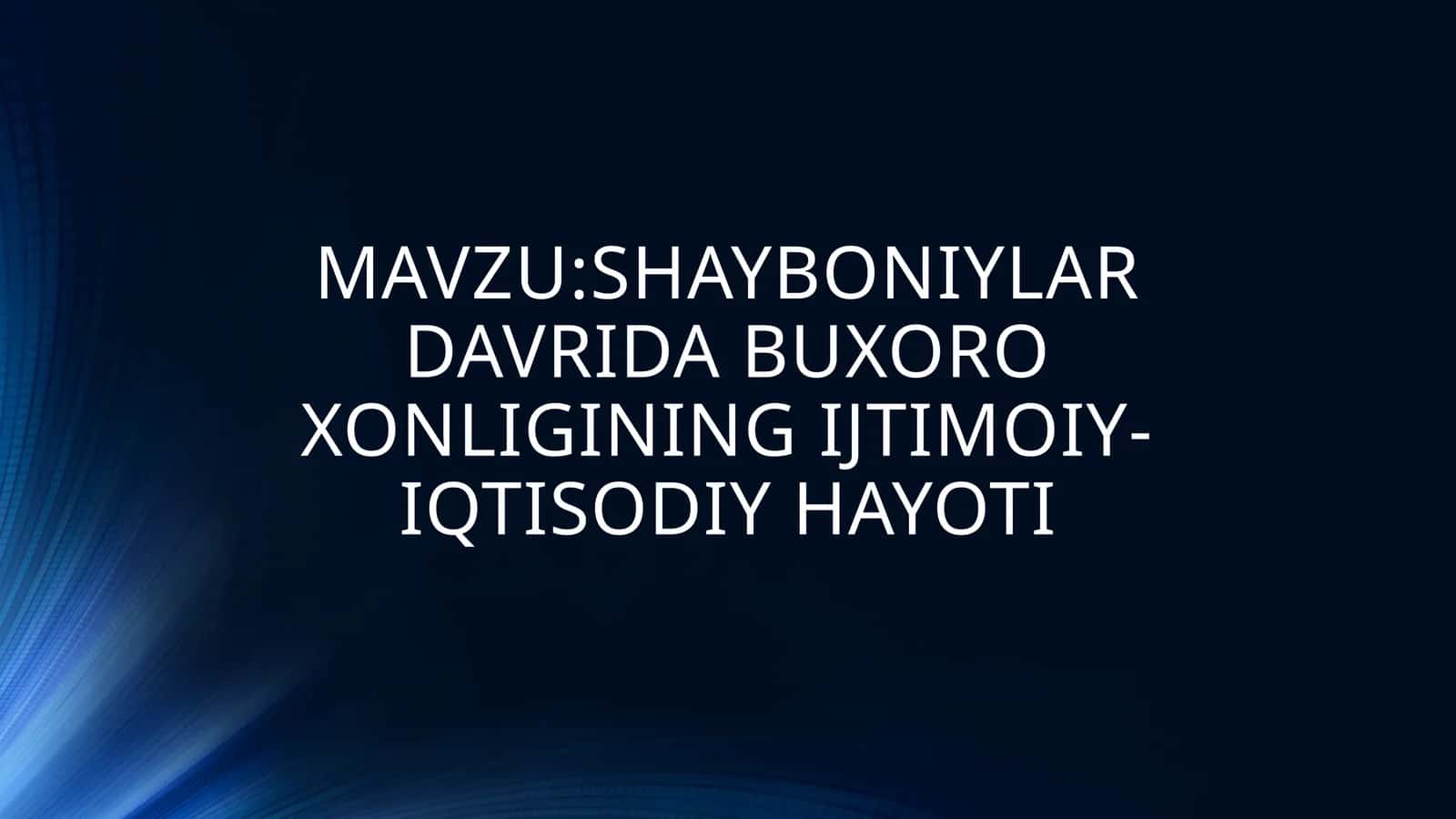 SHAYBONIYLAR DAVRIDA BUXORO XONLIGINING IJTIMOIY- IQTISODIY HAYOTI 1