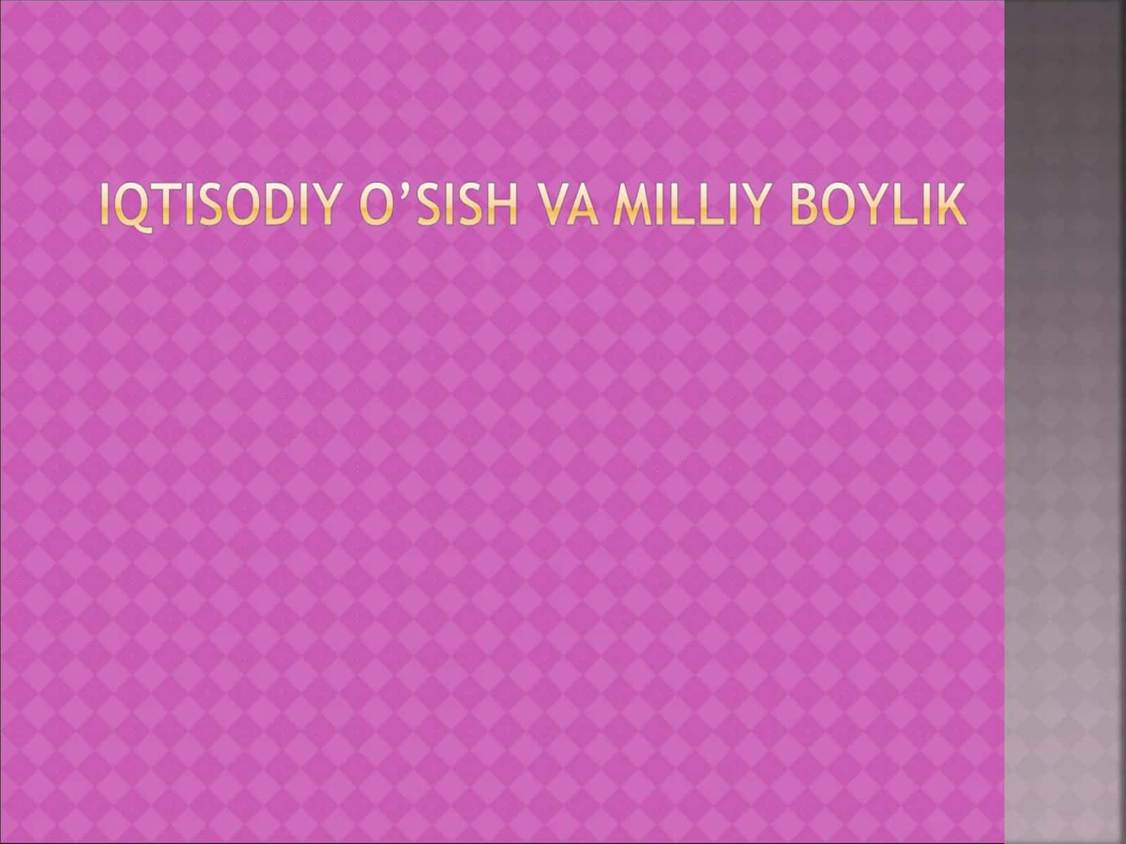 Iqtisodiy o’sishning mazmuni, mezonlari va ko’rsatkichlari 1