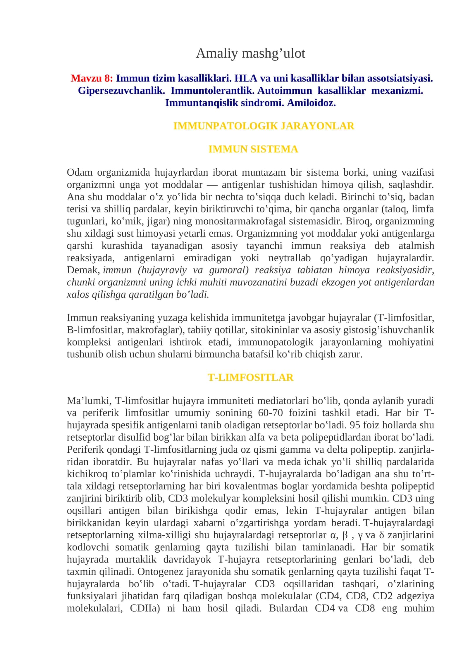 Immun tizim kasalliklari. HLA va uni kasalliklar bilan assotsiatsiyasi. Gipersezuvchanlik. Immuntolerantlik. Autoimmun kasalliklar mexanizmi. Immuntanqislik sindromi. Amiloidoz 1