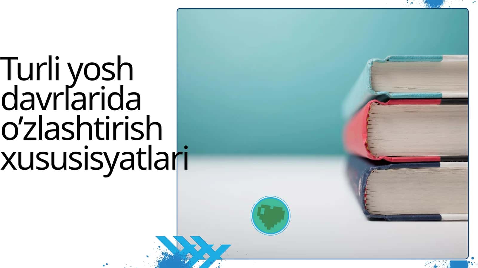 Turli yosh davrlarida o’zlashtirish xususisyatlari 1
