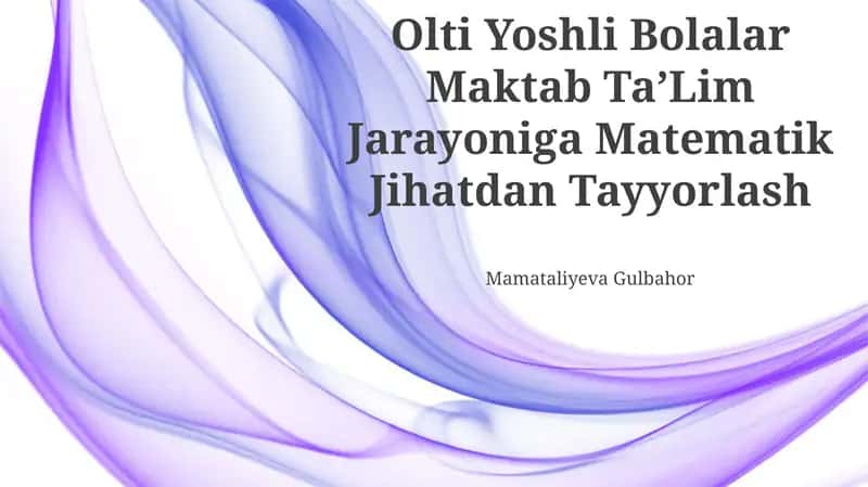 Olti Yoshli Bolalar Maktab TaʼLim Jarayoniga Matematik Jihatdan Tayyorlash 1