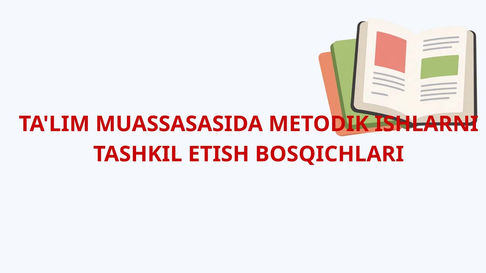 TA'LIM MUASSASASIDA METODIK ISHLARNI TASHKIL ETISH BOSQICHLARI 1
