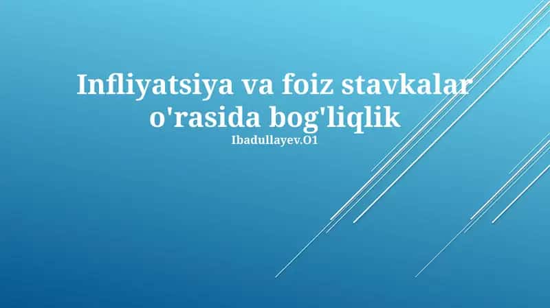 Inflatsiya va foiz stavkalar o'rasida bog'liqlik 1