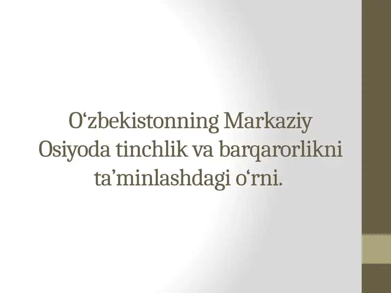 O‘zbekistonning Markaziy Osiyoda tinchlik va barqarorlikni ta’minlashdagi o‘rni. 1