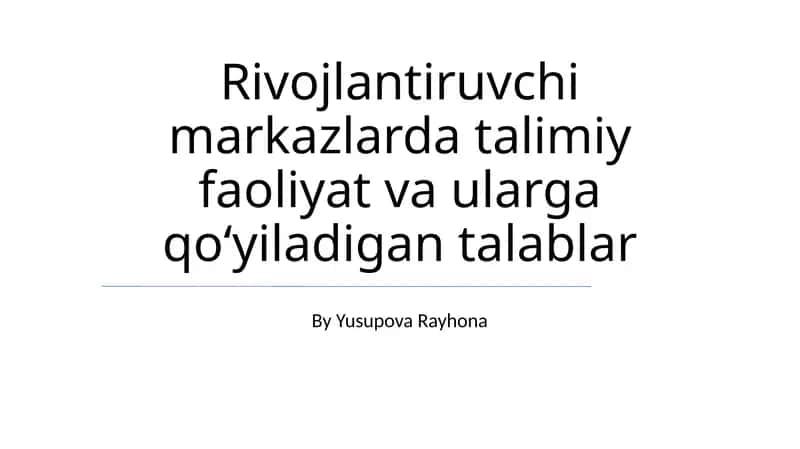 Rivojlantiruvchi markazlarda talimiy faoliyat va ularga qoʻyiladigan talablar 1