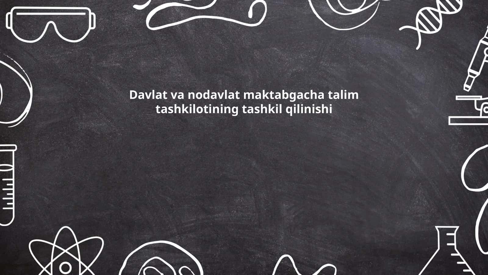 Davlat va nodavlat maktabgacha talim tashkilotining tashkil qilinishi 1