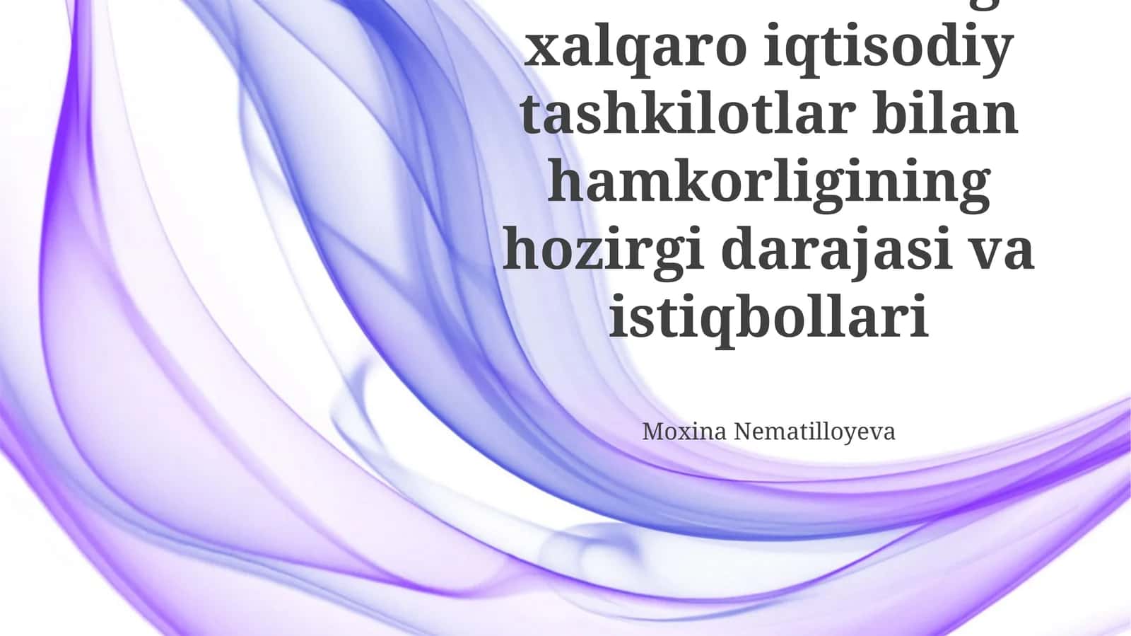 O‘zbekistonning xalqaro iqtisodiy tashkilotlar bilan hamkorligining hozirgi darajasi va istiqbollari 1