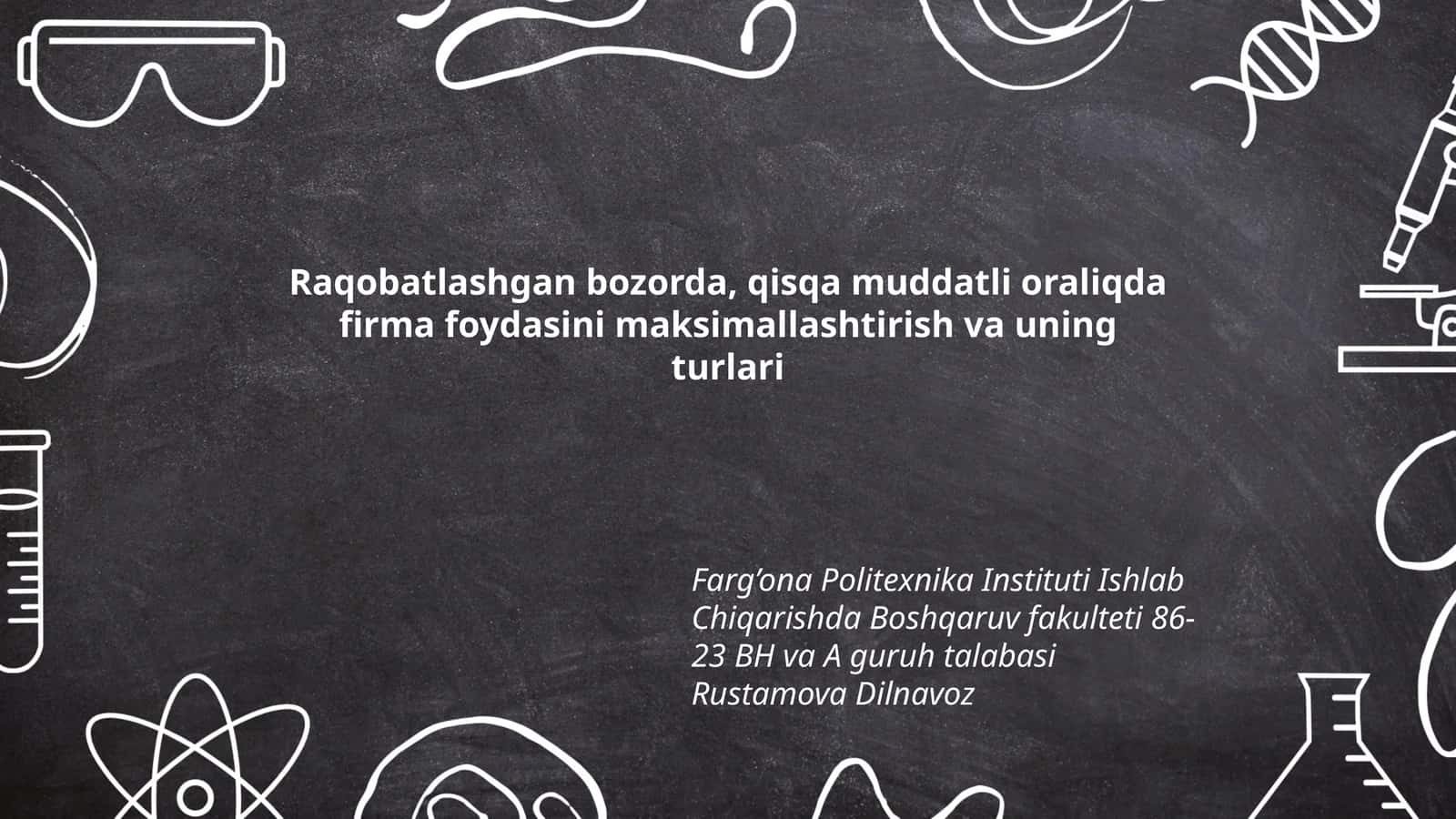 Farg’ona Politexnika Instituti Ishlab Chiqarishda Boshqaruv fakulteti 86-23 BH va A guruh talabasi Rustamova Dilnavoz 1