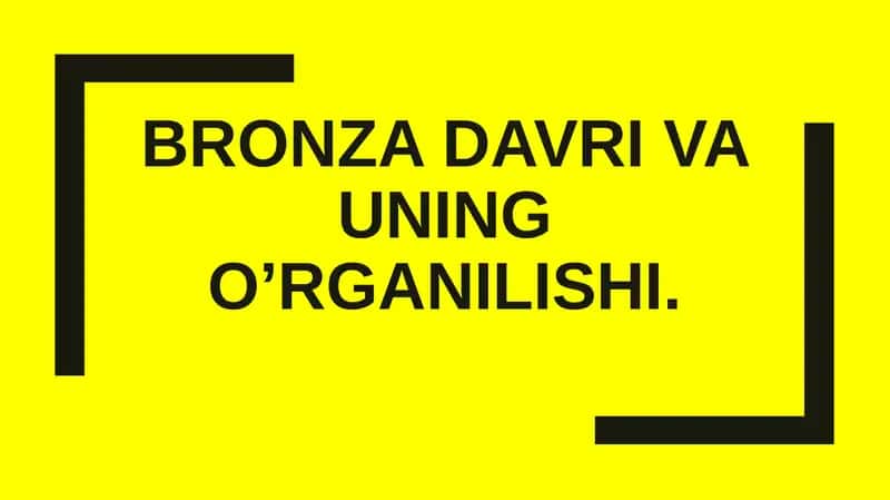 Bronza davri va uning o’rganilishi 1