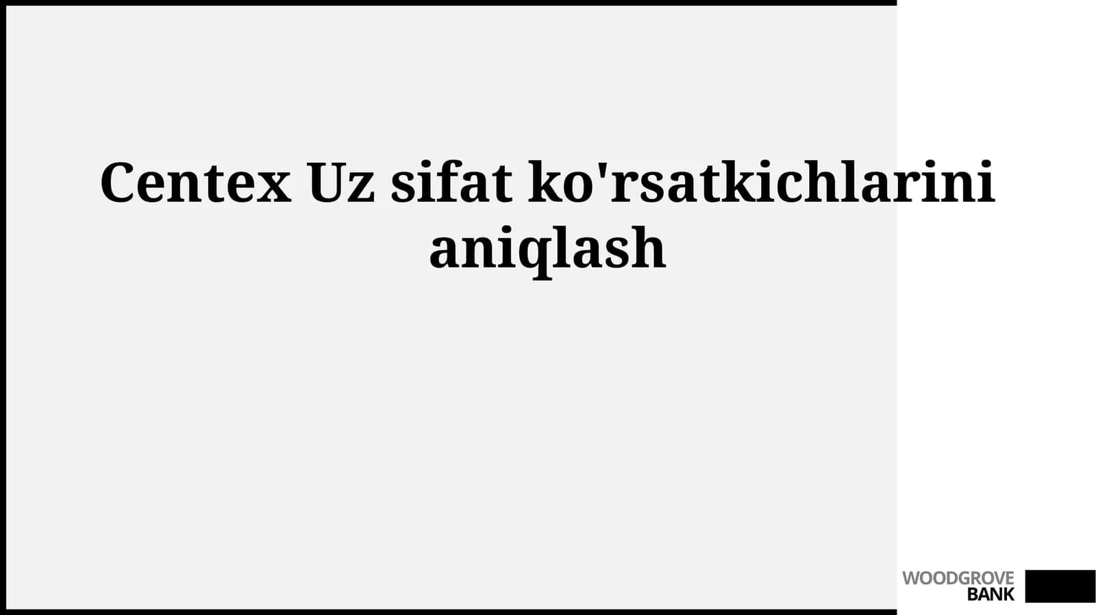 Centex Uz sifat ko'rsatkichlarini aniqlash 1