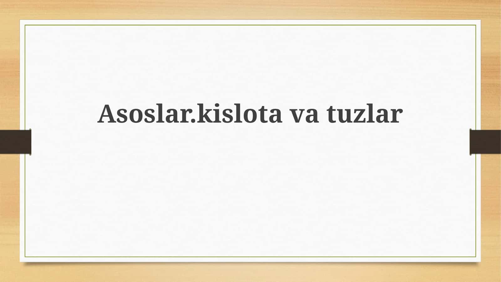 Asoslar.kislotavatuzlar 1