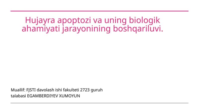 Hujayra apoptozi va uning biologik ahamiyati jarayonining boshqariluvi 1
